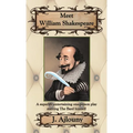 Meet William Shakespeare: A superbly entertaining one-person play starring The Bard himself - Hardcover