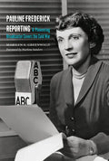 Pauline Frederick Reporting: A Pioneering Broadcaster Covers the Cold War - Hardcover