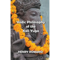 Vedic Philosophy of the Kali Yuga - Paperback