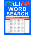 Italian Word Search Puzzles For Adults And Seniors: Large Print italian word search for adults and seniors to learn new vocabulary and improve foreign - Paperback
