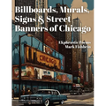 Billboards, Murals, Signs & Street Banners of Chicago - Paperback