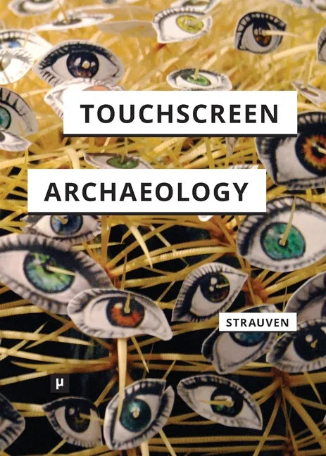 Touchscreen Archaeology: Tracing Histories of Hands-On Media Practices - Paperback