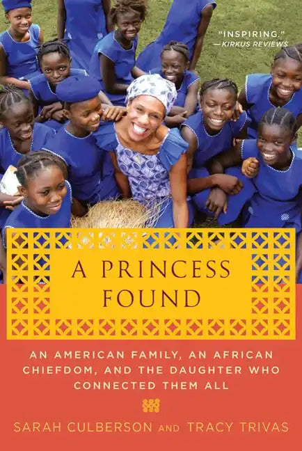A Princess Found: An American Family, an African Chiefdom, and the Daughter Who Connected Them All - Paperback