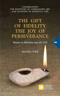 The Gift of Fidelity the Joy of Perseverance: Manete in dilectione mea (John 15:9). Guidelines - Paperback