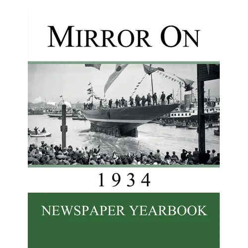 Mirror On 1934: Newspaper Yearbook containing 120 front pages from 1934 - Unique birthday gift / present idea. - Paperback