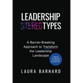 Leadership Types: A Barrier-Breaking Approach to Transform the Leadership Landscape - Hardcover