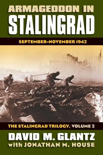 Armageddon in Stalingrad: September-November 1942, the Stalingrad Trilogy, Volume 2 - Hardcover