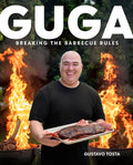 Guga: Breaking the Barbecue Rules - Hardcover