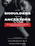 On the Shoulders of Our Ancestors: African American History Through Historical Poetic Verse - Paperback