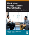 Black Male College Students' Mental Health: Providing Holistic Support in Higher Education - Paperback