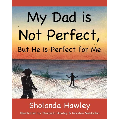 My Dad is Not Perfect, But He is Perfect for Me - Paperback