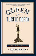 Queen of the Turtle Derby and Other Southern Phenomena: Includes New Essays Published for the First Time - Paperback