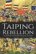 Taiping Rebellion: A History from Beginning to End - Paperback