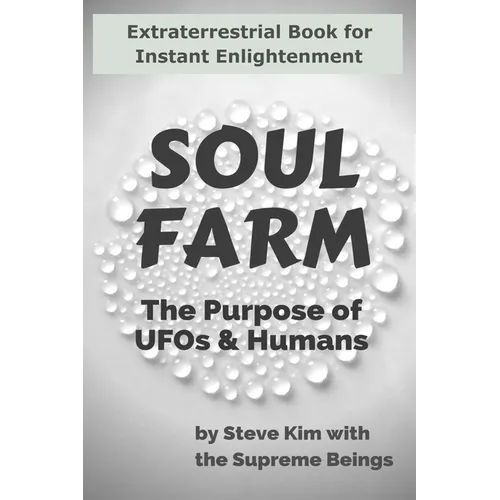 Soul Farm: The Purpose of UFOs & Humans (Nonfiction) - Paperback
