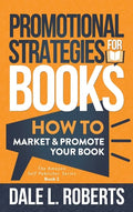 Promotional Strategies for Books: How to Market & Promote Your Book - Hardcover