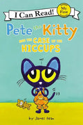 Pete the Kitty and the Case of the Hiccups - Hardcover