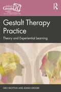 Gestalt Therapy Practice: Theory and Experiential Learning - Paperback