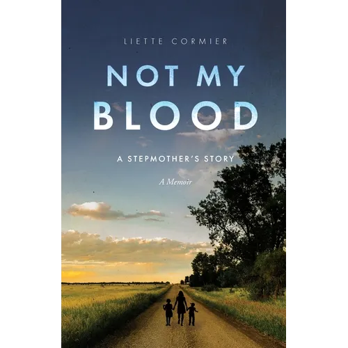 Not My Blood: A Stepmother's Story - Paperback