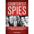 Counterfeit Spies: How World War II Intelligence Operations Shaped Cold War Spy Fiction - Hardcover