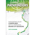 Pathfinders: Navigating Your Career Map With A Personal Board of Advisors - Paperback