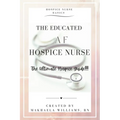 The Educated AF Hospice Nurse-The Ultimate Hospice Guide - Paperback