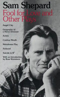 Fool for Love and Other Plays: Angel City, Geography of a Horse Dreamer, Action, Cowboy Mouth, Melodrama Play, Seduced, Suicide in B Flat - Paperback