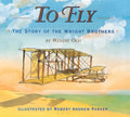 To Fly: The Story of the Wright Brothers - Hardcover
