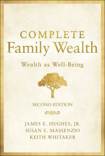 Complete Family Wealth: Wealth as Well-Being - Hardcover