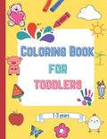 Coloring book for toddlers: fun coloring pages for 1-3 years boys & girls - Paperback