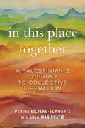 In This Place Together: A Palestinian's Journey to Collective Liberation - Paperback