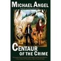 Centaur of the Crime: Book One of Fantasy & Forensics - Paperback