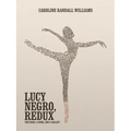 Lucy Negro, Redux: The Bard, a Book, and a Ballet - Paperback