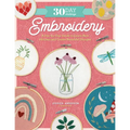 30 Day Challenge: Embroidery: A Day-By-Day Guide to Learn New Stitches and Create Beautiful Designs - Paperback