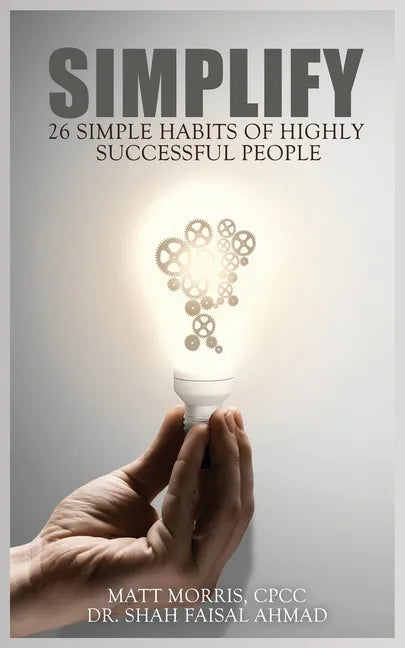 Simplify: 26 Simple Habits of Highly Successful People - Paperback