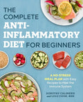 The Complete Anti-Inflammatory Diet for Beginners: A No-Stress Meal Plan with Easy Recipes to Heal the Immune System - Paperback