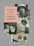 Face to Face: The Photographs of Camilla McGrath - Hardcover