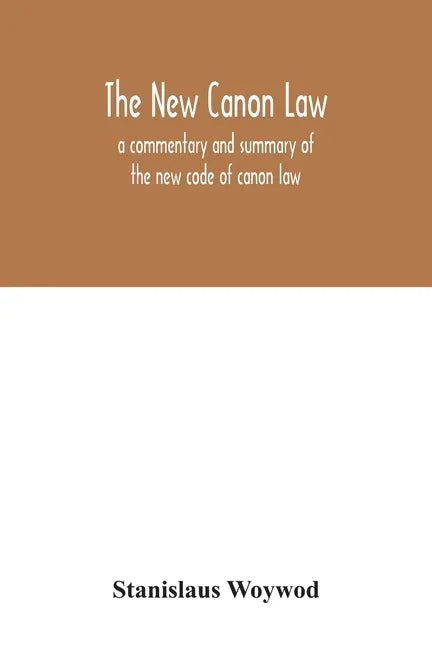 The new canon law: a commentary and summary of the new code of canon law - Paperback