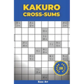 Kakuro Cross Sums: 160 Kakuro Puzzles For Adults (Solutions Included) - Paperback