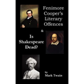 Fenimore Cooper's Literary Offences & Is Shakespeare Dead? - Hardcover