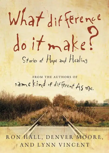 What Difference Do It Make?: Stories of Hope and Healing - Paperback