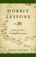 Hobbit Lessons: A Map for Life's Unexpected Journeys - Paperback