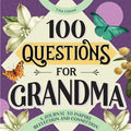 100 Questions for Grandma: A Journal to Inspire Reflection and Connection - Paperback