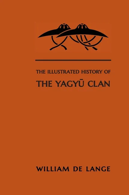 The Illustrated History of the Yagyu Clan - Hardcover