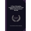 A Plan of Discipline, Composed for the Use of the Militia of the County of Norfolk - Paperback