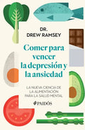 Comer Para Vencer La Depresión Y La Ansiedad - Paperback
