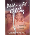 Midnight Calling: A Memoir of a Drug Smuggler's Daughter - Hardcover