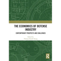 The Economics of Defense Industry: Contemporary Prospects and Challenges - Paperback