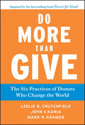 Do More Than Give: The Six Practices of Donors Who Change the World - Hardcover