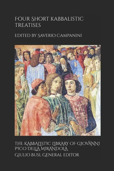 Four Short Kabbalistic Treatises: Aser ben David, Perus Sem ha-Meforas; Isaac ben Jacob ha-Kohen, 'Inyan Gadol; two Commentaries on the Ten Sefirot - Paperback