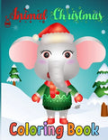 Animal Christmas Coloring Book: 50 Christmas Coloring Pages for Kids - Paperback